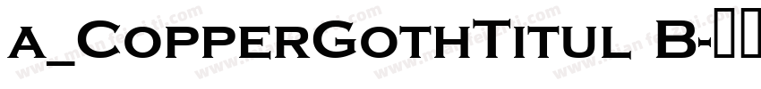 a_CopperGothTitul B字体转换